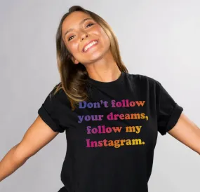 Follow My Instagram Shirt