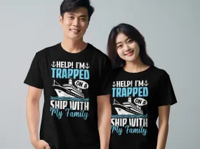 Help I'm Trapped On A Ship With My Family T-Shirt, Funny Cruise Vacation Tee, Unisex Cruise Holiday Shirt, Family Cruise Apparel