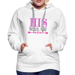 His Better Half Women’s Premium Hoodie