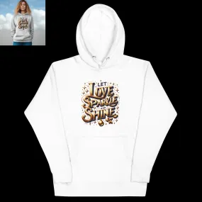 Unisex Hoodie Let Love Sparkle and Shine
